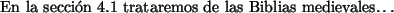 En la secci�n 4.1 trataremos de las Biblias medievales
no a las patentes -no al software propietario- usando png y no gif