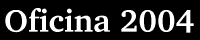 Oficina 2004